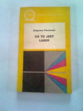CO TO JEST LASER - Zbigniew Płochocki