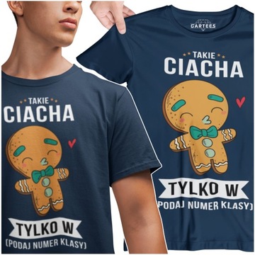KOSZULKA TAKIE CIACHA TYLKO W NUMER KLASY PREZENT