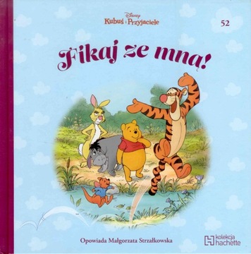KUBUŚ I PRZYJACIELE Fikaj ze mną! Disney