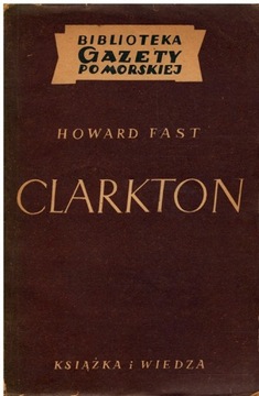 Howard Fast - CLARKTON (Książka i Wiedza 1951r.)