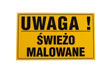 Tabliczka UWAGA! ŚWIEŻO MALOWANE 20x33