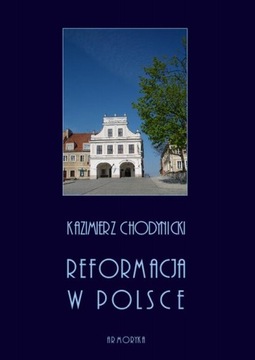 REFORMACJA W POLSCE KAZIMIERZ CHODYNICKI EBOOK