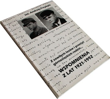 Z ZAWIŁYCH LOSÓW I PRZEŻYĆ GÓRNOŚLĄSKICH RODZIN