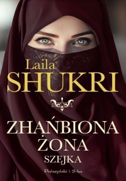Zhańbiona żona szejka Laila Shukri