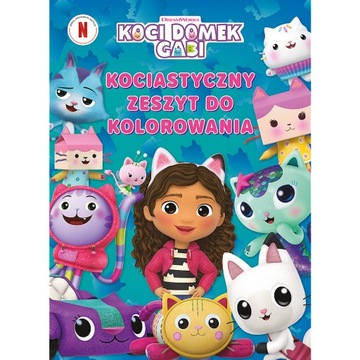 Koci domek Gabi Kociastyczny zeszyt do kolorowania Praca zbiorowa
