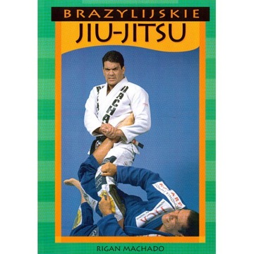 Brazylijskie Jiu-Jitsu Rigan Machado