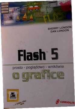 Flash 5 . Prosto - poglądowo - wnikliwie o grafice