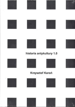 Historia antykultury 1.0 - Krzysztof Karoń