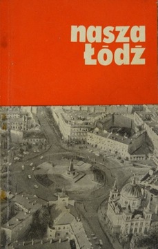 Nasza Łódź Spacery po mieście Roman Kaczmarek