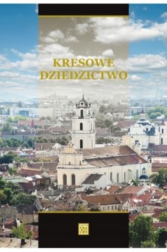 Kresowe dziedzictwo. Studia nad językiem, historią