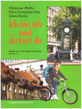 Ich bin und du bist Podręcznik do klasy V 5 NOWY