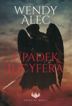 Upadek Lucyfera - Saga - Kroniki Braci - księga I