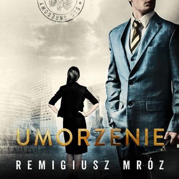 Umorzenie. Joanna Chyłka. Tom 9 - Remigiusz Mróz | Audiobook