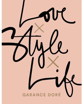 Love Style Life Garance Dore