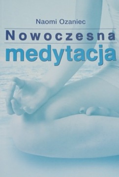 NOWOCZESNA MEDYTACJA Naomi Ozaniec