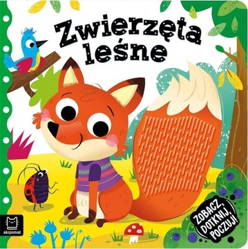 Książeczka Sensoryczna Baw Się i Dotknij Zwierzęta Leśne 0+ Aksjomat
