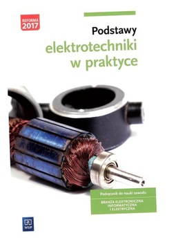 PODSTAWY ELEKTROTECHNIKI W PRAKTYCE WSIP ARTUR BIELAWSKI, JOANNA GRYGIEL
