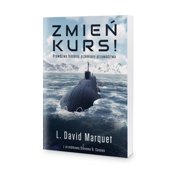 Zmień Kurs - L. David Marquet
