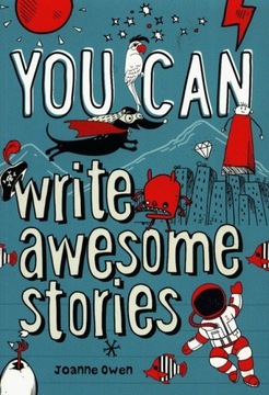 YOU CAN WRITE AWESOME STORIES - Joanne Owen (KSIĄŻ