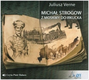 MICHAŁ STROGOW. Z MOSKWY DO IRKUCKA AUDIOBOOK JULIUSZ VERNE