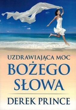 Uzdrawiająca moc Bożego Słowa - Derek Prince