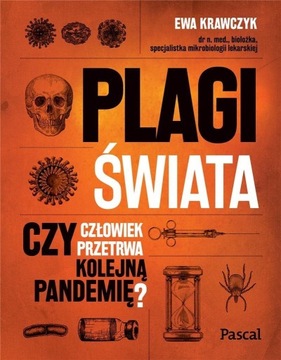 PLAGI ŚWIATA. CZY CZŁOWIEK PRZETRWA KOLEJNĄ PANDEM