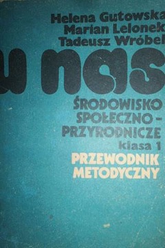 U nas. Środowisko Społeczno-przyrodnicze. Klasa 1