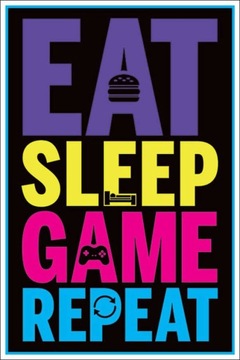 Eat, Sleep, Game, Repeat - plakat 61x91,5 cm