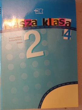 Nasza klasa przewodnik metodyczny klasa 2 część 4