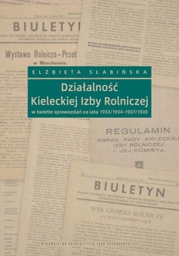DZIAŁALNOŚĆ KIELECKIEJ IZBY ROLNICZEJ W ŚWIETLE SPRAWOZDAŃ ZA LATA.. EBOOK