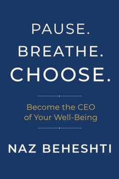 Pause. Breathe. Choose.: Become the CEO of Your