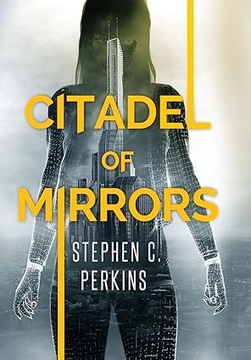 Citadel of Mirrors by Stephen Perkins