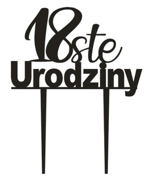 Topper napis 18ste urodziny osiemnastka 18ście lat 18stka CZARNY