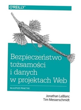 BEZPIECZEŃSTWO TOŻSAMOŚCI I DANYCH W PROJEKTACH WEB NAJLEPSZE PRAKTYKI