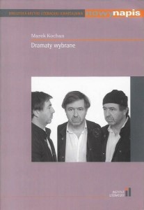 Marek KOCHAN DRAMATY WYBRANE BIBLIOTEKA KRYTYKI LITERACKIEJ KWAR NOWY NAPIS