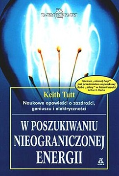 W poszukiwaniu nieograniczonej energii Keith Tutt