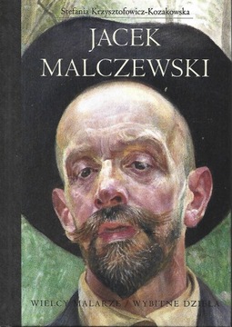 JACEK MALCZEWSKI - KRZYSZTOFOWICZ - KOZAKOWSKA - WIELCY MALARZE/ WYBITNE...