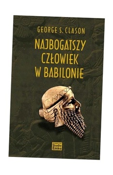 NAJBOGATSZY CZŁOWIEK W BABILONIE, GEORGE S. CLASON