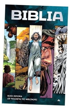 BIBLIA W KOMIKSIE. BOŻA HISTORIA OD POCZĄTKU PO... PRACA ZBIOROWA