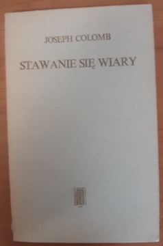 Stawanie się wiary Joseph Colomb