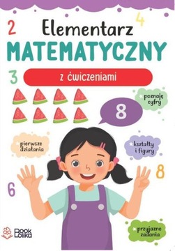 ELEMENTARZ MATEMATYCZNY Z ĆWICZENIAMI 6+ Bookolika