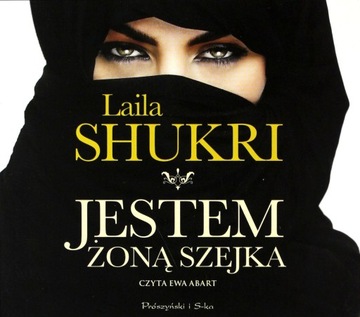 JESTEM ŻONĄ SZEJKA - LAILA SHUKRI, EWA ABART [AUDIOBOOK]