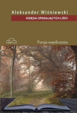 KSIĘGA OPADAJĄCYCH LIŚCI, ALEKSANDER WIŚNIEWSKI