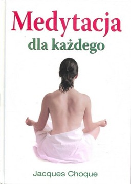 Medytacja dla każdego Jacques Choque
