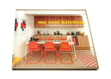 MY COOL KITCHEN A STYLE GUIDE JANE FIELD-LEWIS BD+
