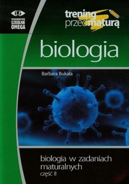 Trening przed maturą Biologia w zadaniach 2 Bukała