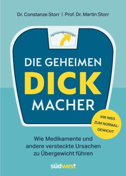 Die geheimen Dickmacher - Wie Medikamente und andere versteckte Ursachen z