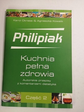 KUCHNIA PEŁNA ZDROWIA PHILIPIAK CZ. 2