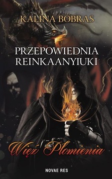 PRZEPOWIEDNIA REINKAANYIUKI WIĘŹ PŁOMIENIA KALINA BOBRAS EBOOK