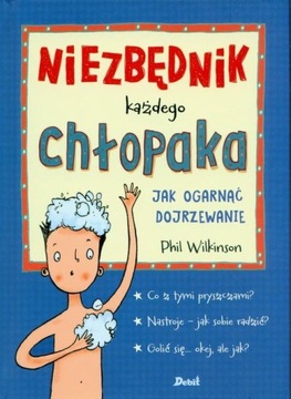 Niezbędnik każdeg chłopaka Jak ogarnąć dojrzewanie